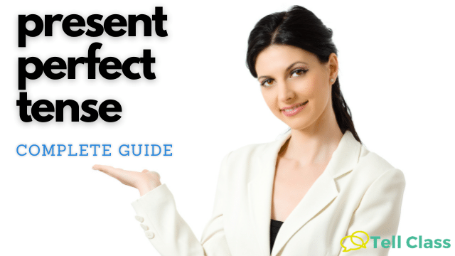 present perfect tense - complete guide
